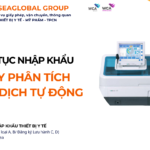 THỦ TỤC NHẬP KHẨU MÁY PHÂN TÍCH MIỄN DỊCH TỰ ĐỘNG NĂM NAY