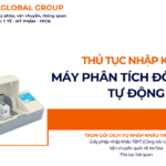 THỦ TỤC NHẬP KHẨU MÁY PHÂN TÍCH ĐÔNG MÁU TỰ ĐỘNG NĂM NAY