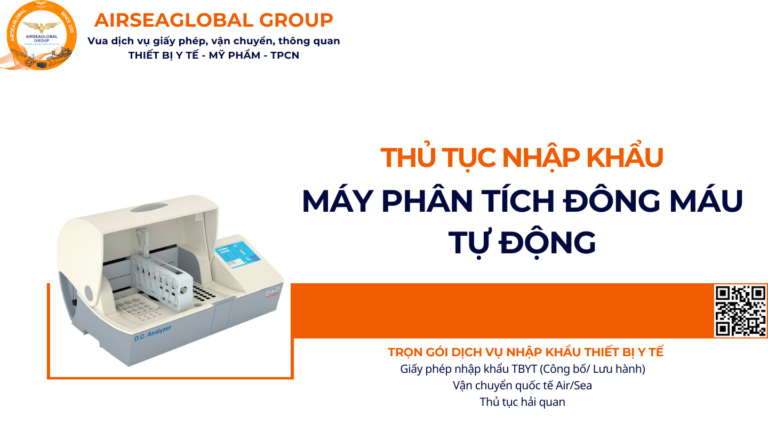 THỦ TỤC NHẬP KHẨU MÁY PHÂN TÍCH ĐÔNG MÁU TỰ ĐỘNG NĂM NAY