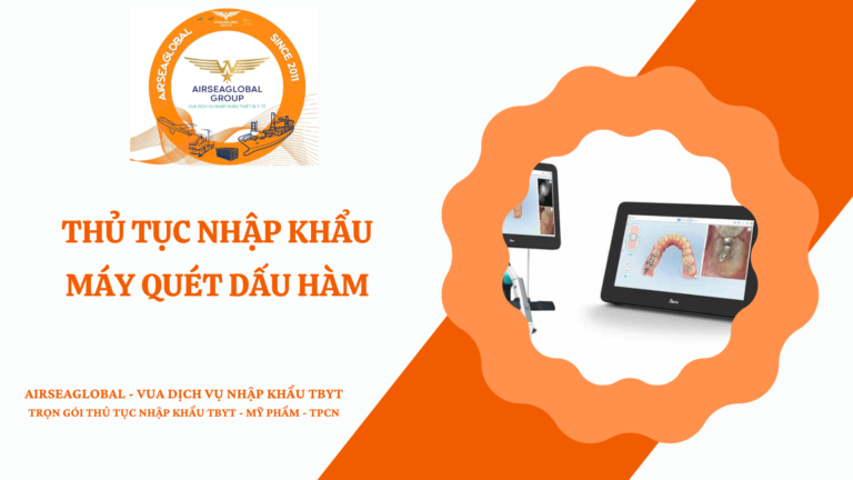 THỦ TỤC NHẬP KHẨU MÁY QUÉT DẤU HÀM