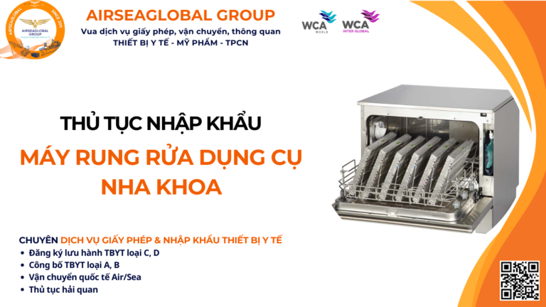 THỦ TỤC NHẬP KHẨU MÁY RUNG RỬA DỤNG CỤ NHA KHOA NĂM NAY