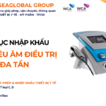 THỦ TỤC NHẬP KHẨU MÁY SIÊU ÂM ĐIỀU TRỊ ĐA TẦN NĂM NAY