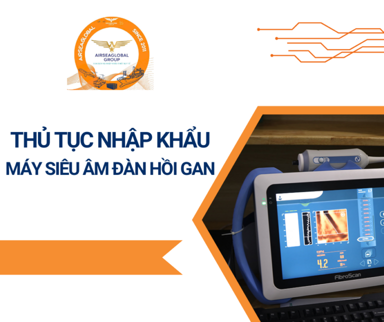 THỦ TỤC NHẬP KHẨU MÁY SIÊU ÂM ĐÀN HỒI GAN