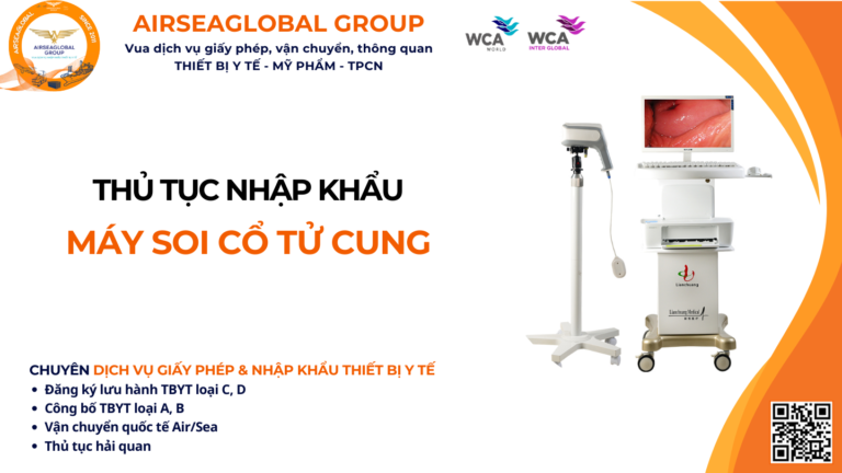 THỦ TỤC NHẬP KHẨU MÁY SOI CỔ TỬ CUNG NĂM NAY