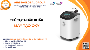 THỦ TỤC NHẬP KHẨU MÁY TẠO OXY NĂM NAY