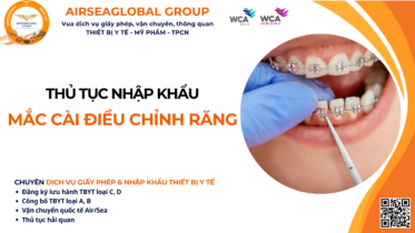 THỦ TỤC NHẬP KHẨU MẮC CÀI ĐIỀU CHỈNH RĂNG NĂM NAY