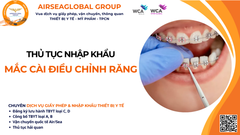 THỦ TỤC NHẬP KHẨU MẮC CÀI ĐIỀU CHỈNH RĂNG NĂM NAY