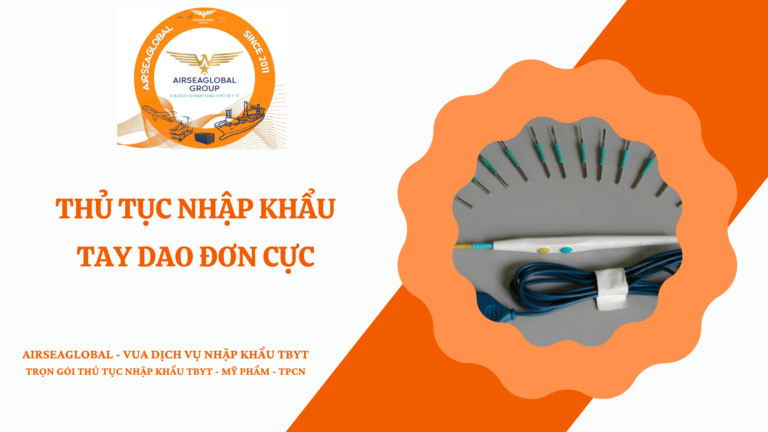 THỦ TỤC NHẬP KHẨU TAY DAO ĐƠN CỰC