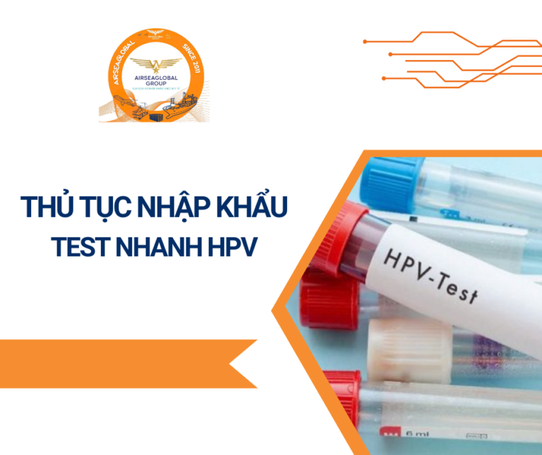 THỦ TỤC NHẬP KHẨU TEST NHANH HPV