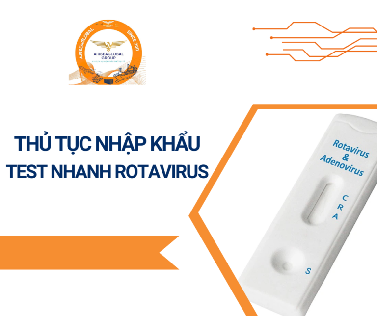 THỦ TỤC NHẬP KHẨU TEST NHANH ROTAVIRUS