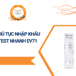 THỦ TỤC NHẬP KHẨU TEST NHANH EV71
