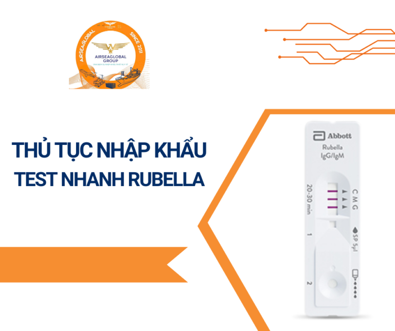 THỦ TỤC NHẬP KHẨU TEST NHANH RUBELLA
