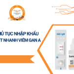 THỦ TỤC NHẬP KHẨU TEST NHANH VIÊM GAN A