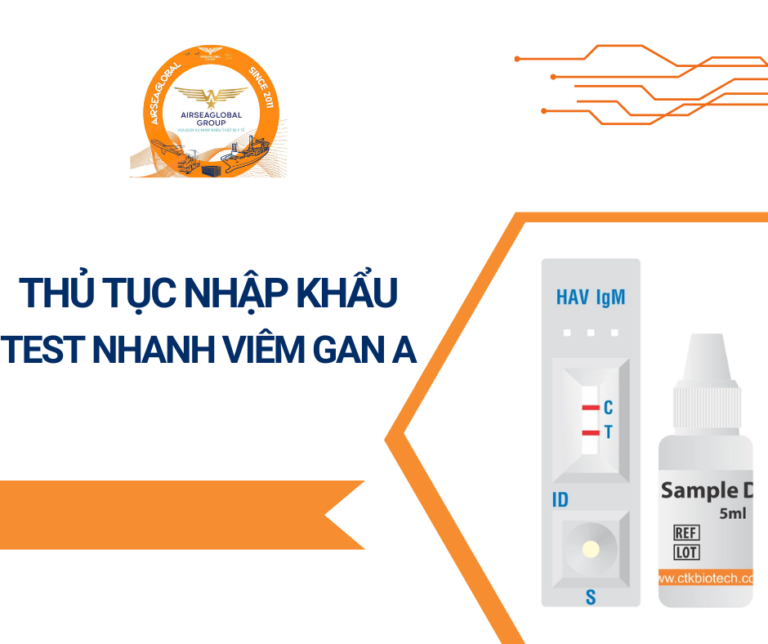 THỦ TỤC NHẬP KHẨU TEST NHANH VIÊM GAN A