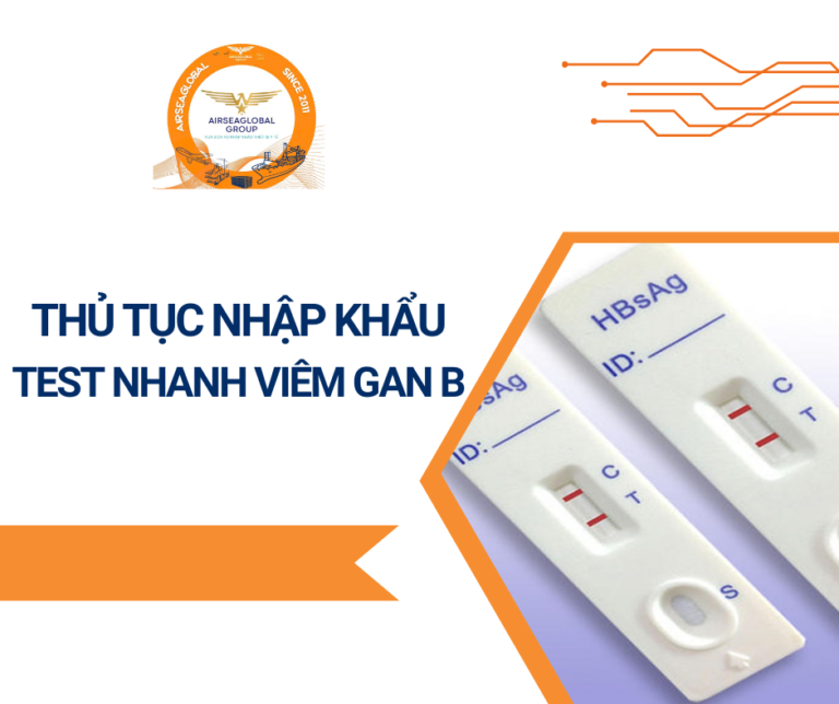 THỦ TỤC NHẬP KHẨU TEST NHANH VIÊM GAN B