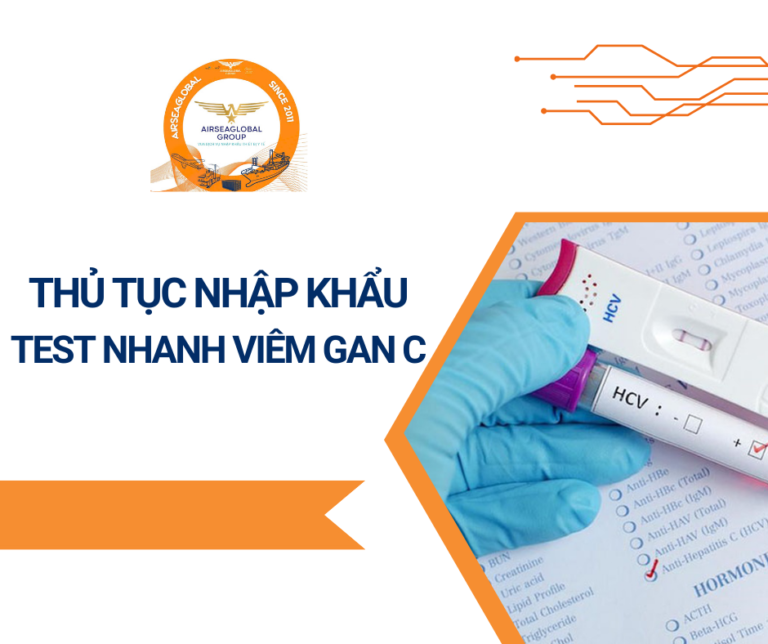 THỦ TỤC NHẬP KHẨU TEST NHANH VIÊM GAN C