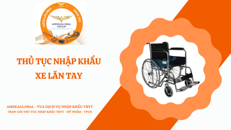 THỦ TỤC NHẬP KHẨU XE LĂN TAY