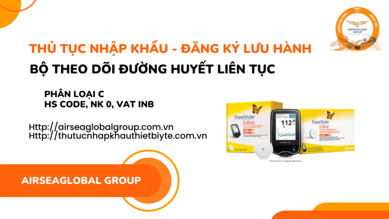 THỦ-TỤC-NHẬP-KHẨU-ĐĂNG-KÝ-LƯU-HÀNH-BỘ-THEO-DÕI-ĐƯỜNG-HUYẾT-LIÊN-TỤC
