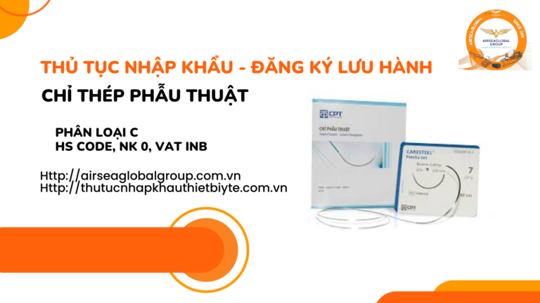 THỦ-TỤC-NHẬP-KHẨU-ĐĂNG-KÝ-LƯU-HÀNH-CHỈ-THÉP-PHẪU-THUẬT