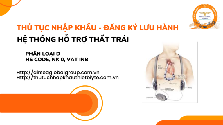 THỦ TỤC NHẬP KHẨU - ĐĂNG KÝ LƯU HÀNH HỆ THỐNG HỖ TRỢ THẤT TRÁI