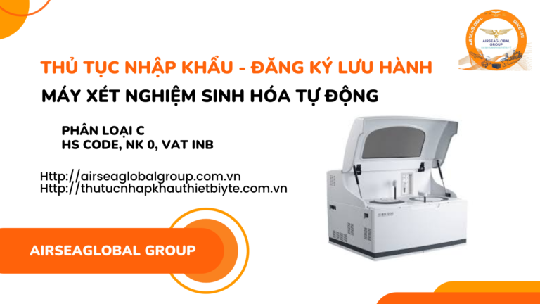 THỦ-TỤC-NHẬP-KHẨU-ĐĂNG-KÝ-LƯU-HÀNH-MÁY-XÉT-NGHIỆM-SINH-HÓA-TỰ-ĐỘNG