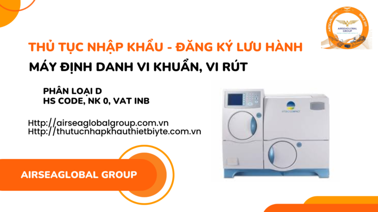 THỦ TỤC NHẬP KHẨU, ĐĂNG KÝ LƯU HÀNH MÁY ĐỊNH DANH VI KHUẨN, VI RÚT
