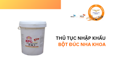 THỦ TỤC NHẬP KHẨU BỘT ĐÚC NHA KHOA