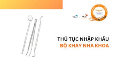 THỦ TỤC NHẬP KHẨU BỘ KHAY NHA KHOA
