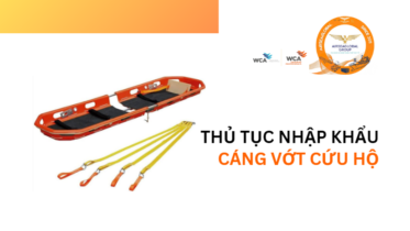 THỦ TỤC NHẬP KHẨU CÁNG VỚT CỨU HỘ