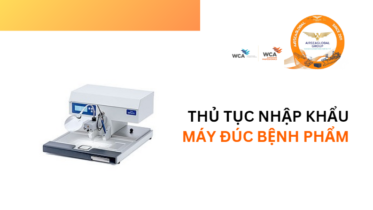 THỦ TỤC NHẬP KHẨU MÁY ĐÚC BỆNH PHẨM