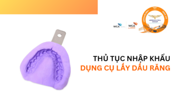 THỦ TỤC NHẬP KHẨU DỤNG CỤ LẤY DẤU RĂNG