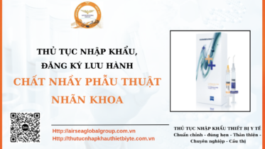 ĐĂNG KÝ LƯ HÀNH VÀ NHẬP KHẨU CHẤT NHẦY PHẪU THUẬT NHÃN KHOA