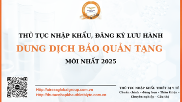 ĐĂNG KÝ LƯ HÀNH VÀ NHẬP KHẨU DUNG DỊCH BẢO QUẢN TẠNG
