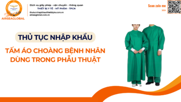 THỦ TỤC NHẬP KHẨU TẤM ÁO CHOÀNG BỆNH NHÂN TRONG PHẪU THUẬT NĂM NAY