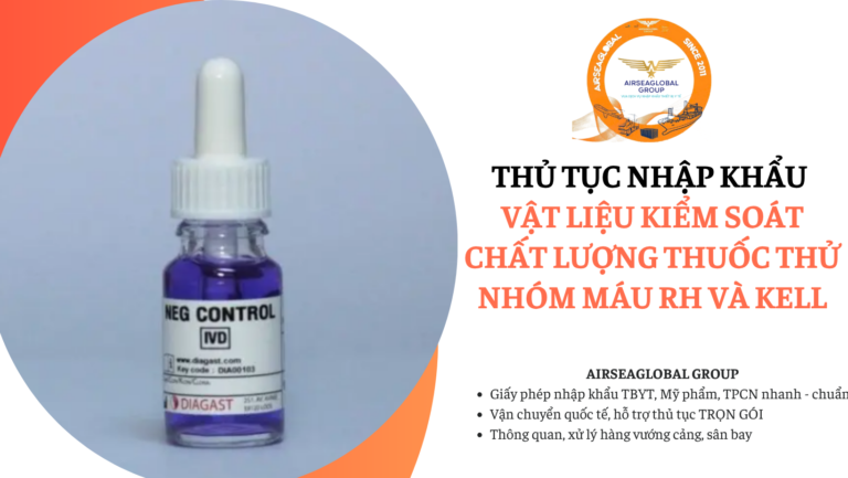 thu tuc nhap khau vat lieu kiem soat chat luong thuoc thu nhom mau rh va kell