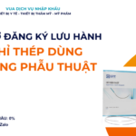 HỒ SƠ ĐĂNG KÝ LƯU HÀNH CHỈ THÉP DÙNG TRONG PHẪU THUẬT