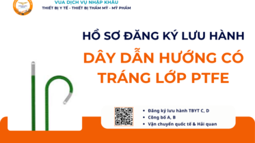 HỒ SƠ ĐĂNG KÝ LƯU HÀNH DÂY DẪN HƯỚNG CÓ TRÁNG LỚP PTFE