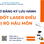 HỒ SƠ ĐĂNG KÝ LƯU HÀNH KÍT ĐỐT LASER ĐIỀU TRỊ RÒ HẬU MÔN