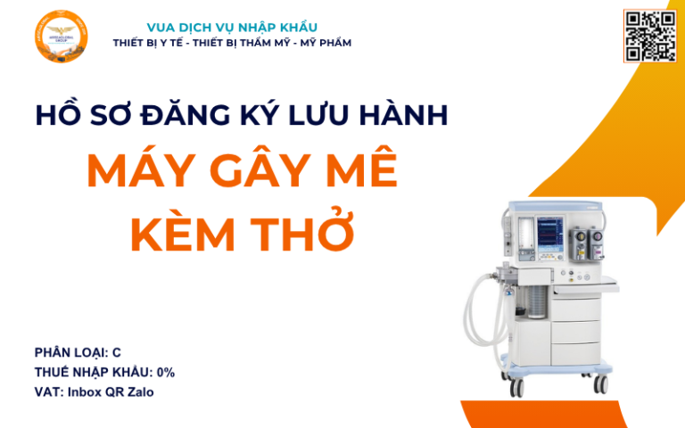 HỒ SƠ ĐĂNG KÝ LƯU HÀNH MÁY GÂY MÊ KÈM THỞ