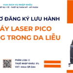 HỒ SƠ ĐĂNG KÝ LƯU HÀNH MÁY LASER PICO DÙNG TRONG DA LIỄU