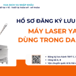 HỒ SƠ ĐĂNG KÝ LƯU HÀNH MÁY LASER YAG DÙNG TRONG DA LIỄU