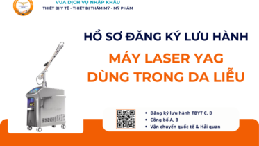 HỒ SƠ ĐĂNG KÝ LƯU HÀNH MÁY LASER YAG DÙNG TRONG DA LIỄU