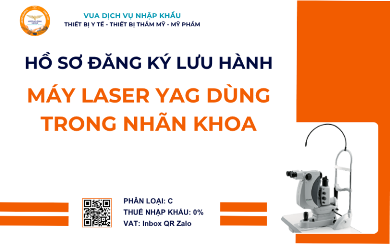 HỒ SƠ ĐĂNG KÝ LƯU HÀNH MÁY LASER YAG DÙNG TRONG NHÃN KHOA