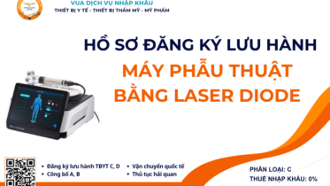 HỒ SƠ ĐĂNG KÝ LƯU HÀNH MÁY PHẪU THUẬT BẰNG LASER DIODE