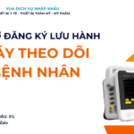 HỒ SƠ ĐĂNG KÝ LƯU HÀNH MÁY THEO DÕI BỆNH NHÂN