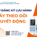 HỒ SƠ ĐĂNG KÝ LƯU HÀNH MÁY THEO DÕI HUYẾT ĐỘNG