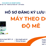 HỒ SƠ ĐĂNG KÝ LƯU HÀNH MÁY THEO DÕI ĐỘ MÊ