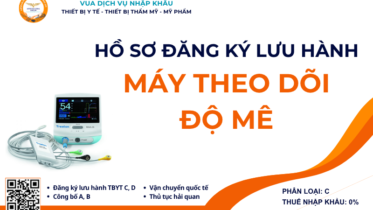 HỒ SƠ ĐĂNG KÝ LƯU HÀNH MÁY THEO DÕI ĐỘ MÊ