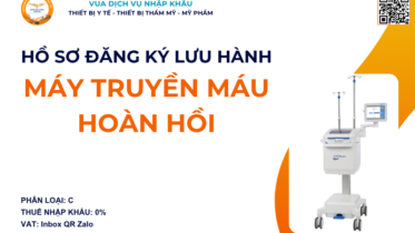 HỒ SƠ ĐĂNG KÝ LƯU HÀNH MÁY TRUYỀN MÁU HOÀN HỒI