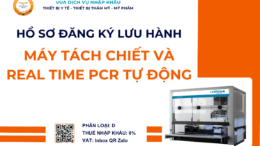 HỒ SƠ ĐĂNG KÝ LƯU HÀNH MÁY TÁCH CHIẾT VÀ REAL TIME PCR TỰ ĐỘNG